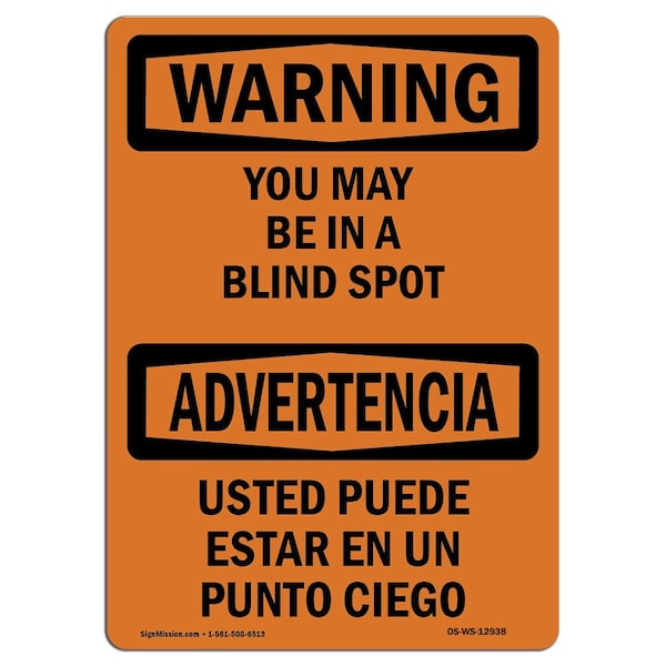 OSHA WARNING Sign, You May Be In A Blind Spot Bilingual, 18in X 12in Decal, 12" W, 18" L, Landscape